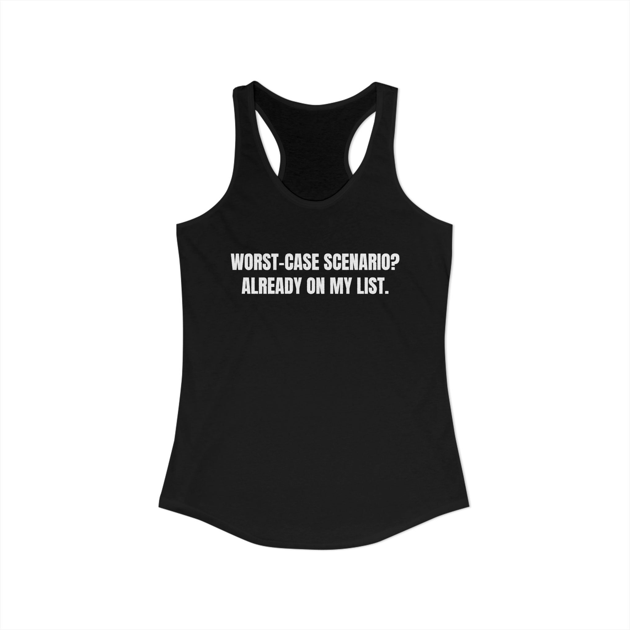 Worst Case Scenario? Already On My List. | Funny Preparedness Tank Top | Lightweight Comfort