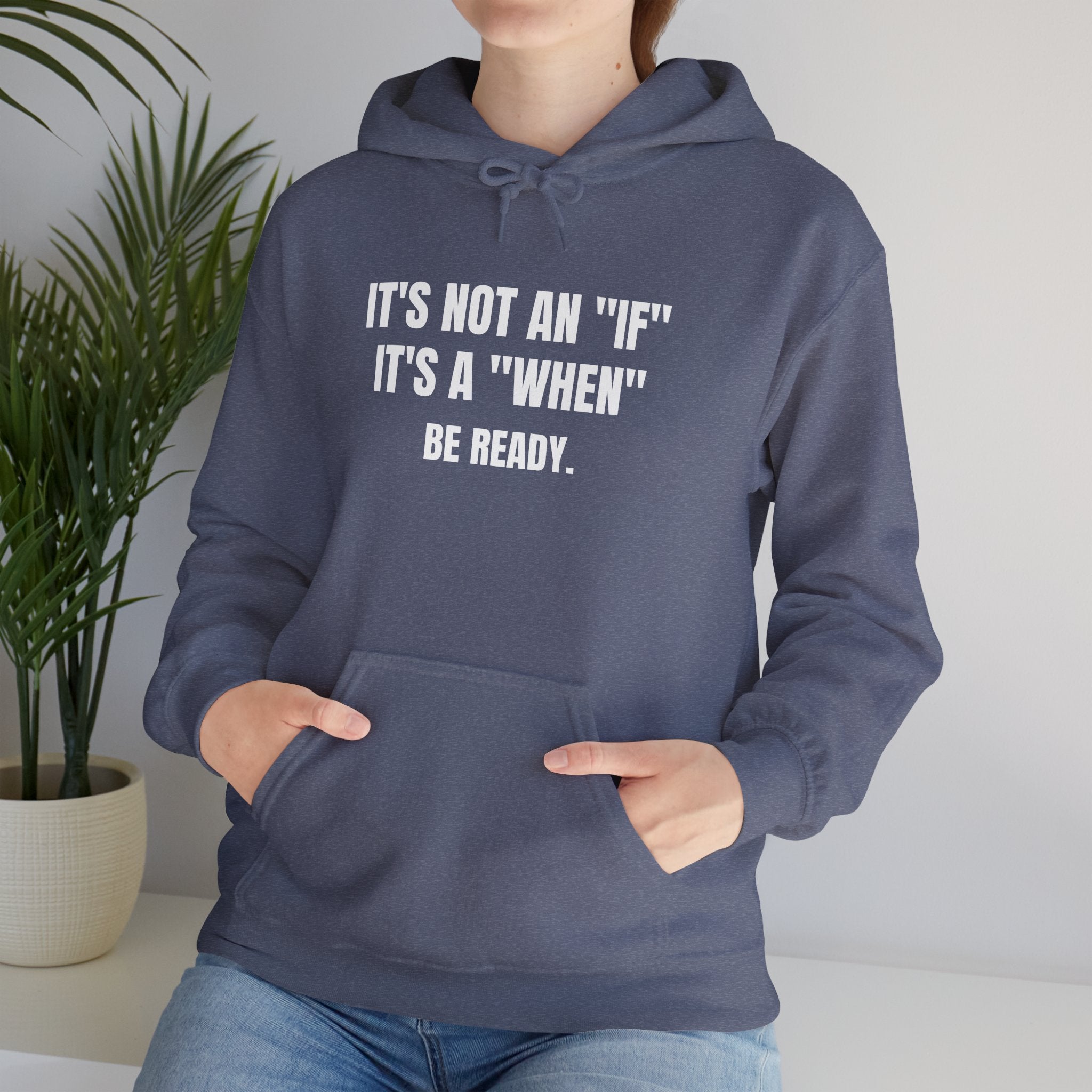 It’s Not an "If" It’s a "When" Sweatshirt