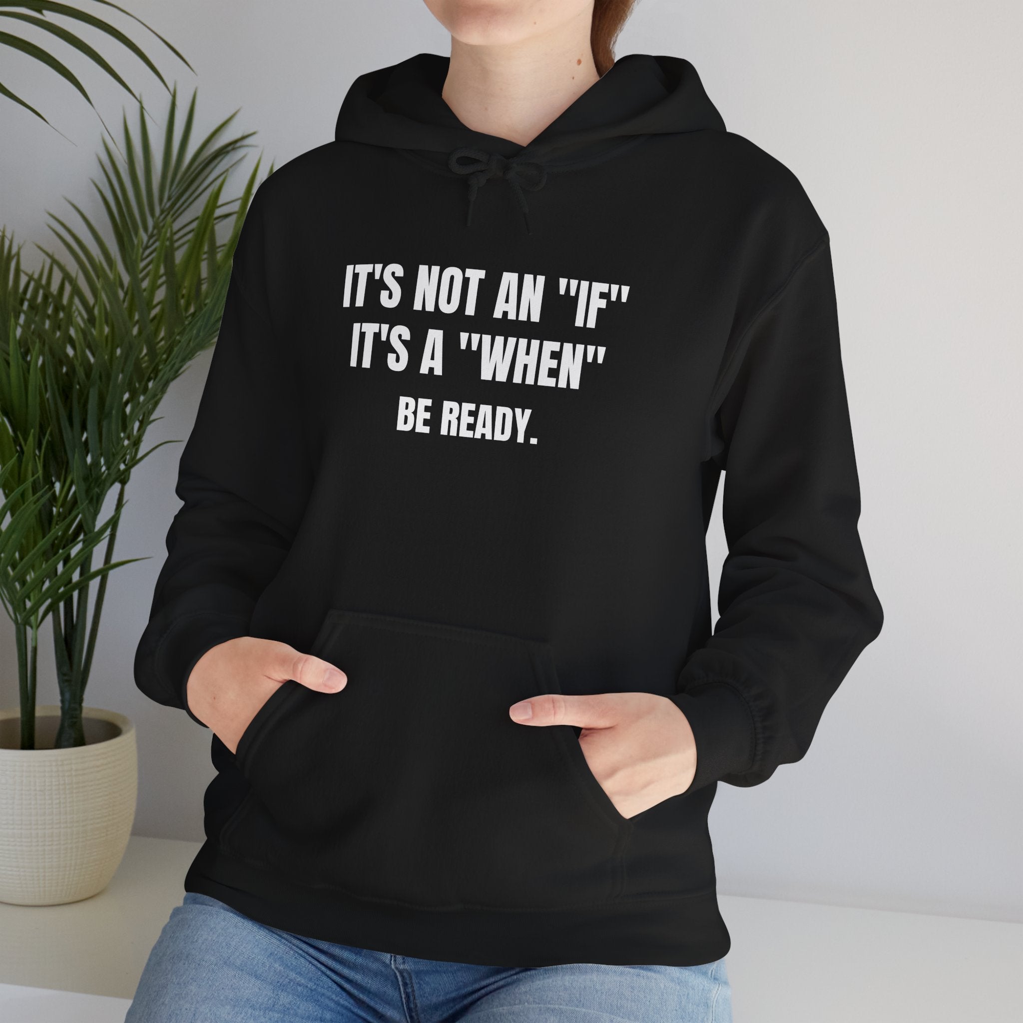 It’s Not an "If" It’s a "When" Sweatshirt