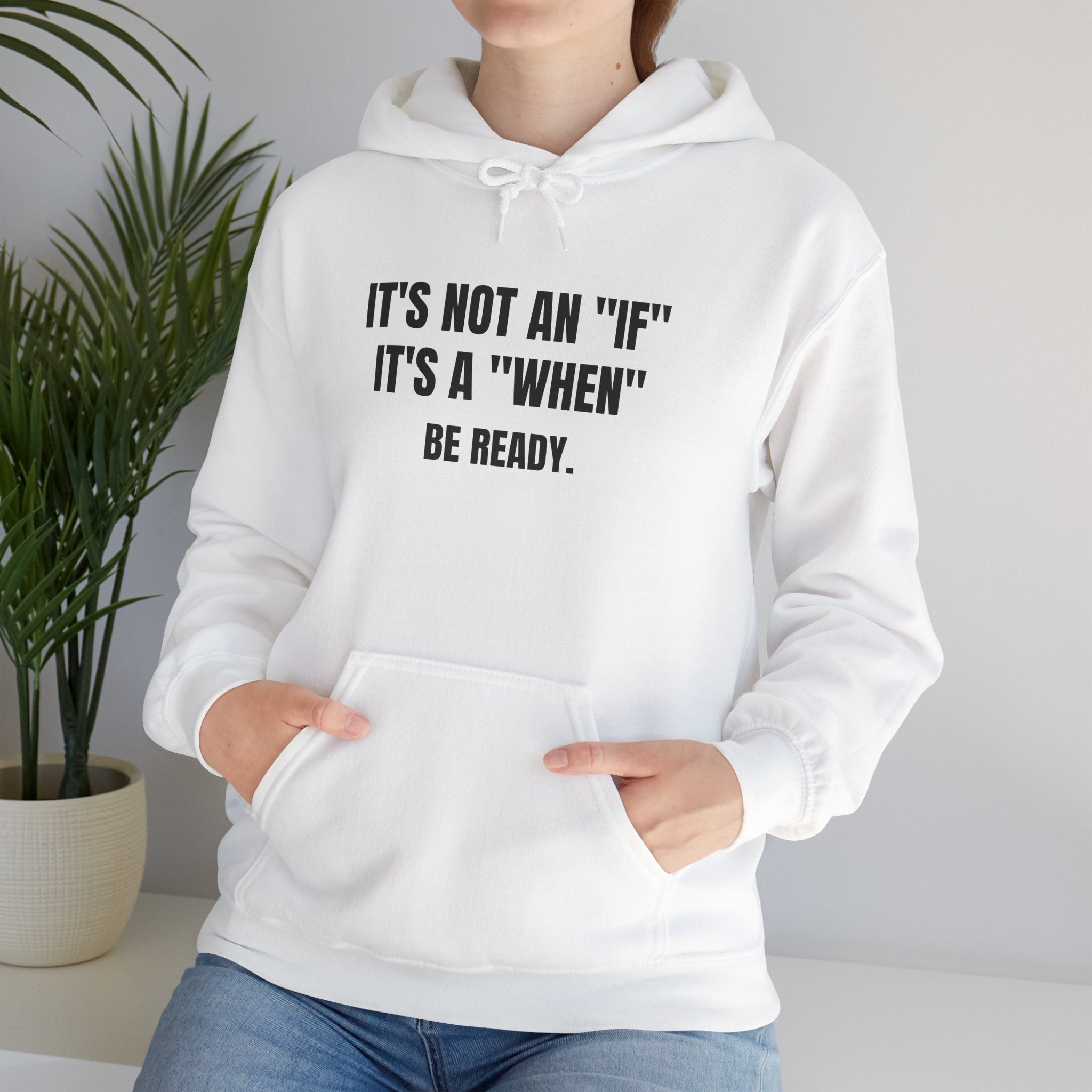 It’s Not an "If" It’s a "When" Sweatshirt
