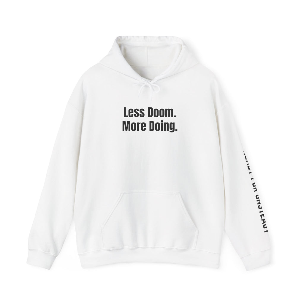 Less Doom More Doing Sweatshirt - Practical Prepping Hoodie - Emergency Preparedness Gift