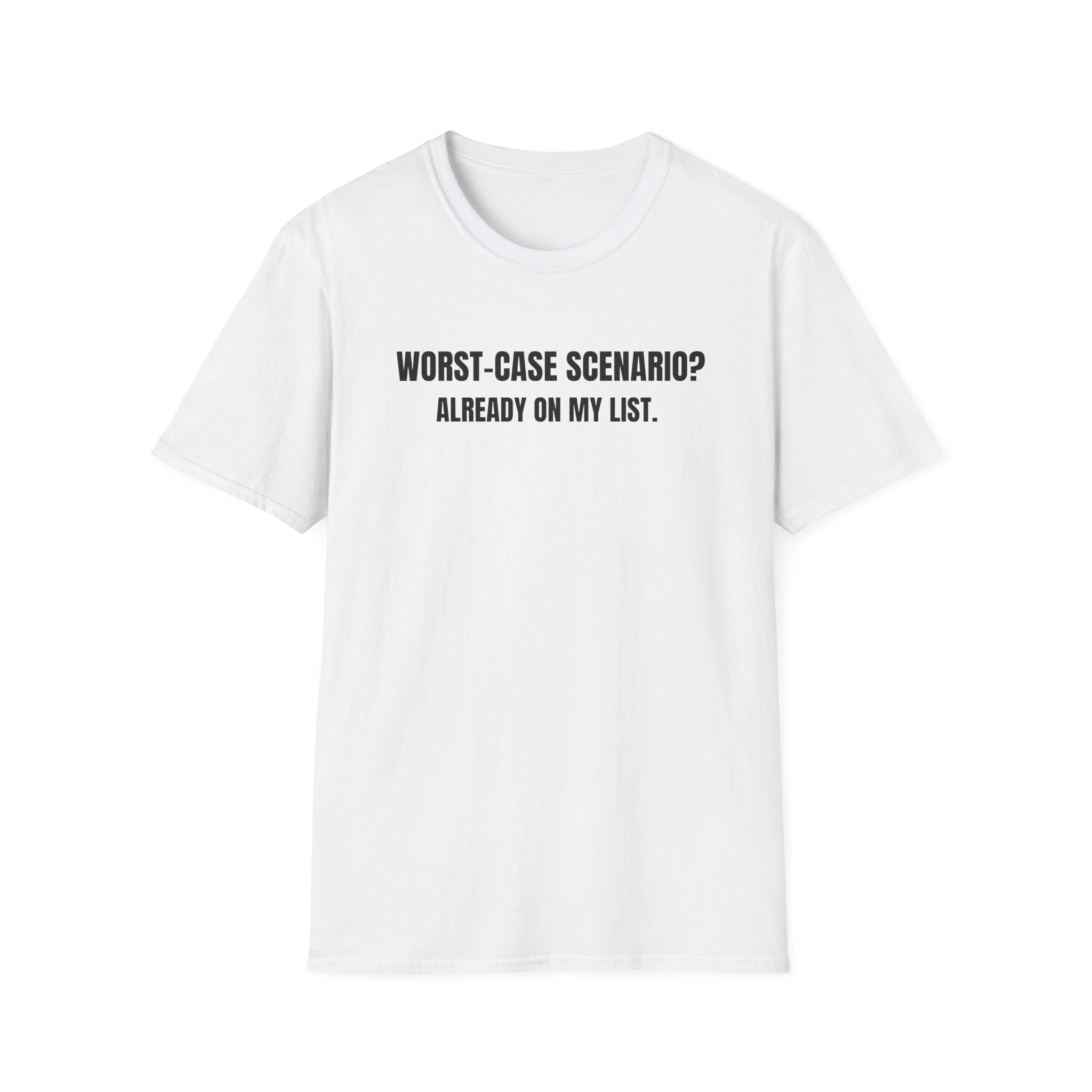 "Worst-Case Scenario? Already On My List." T-Shirt