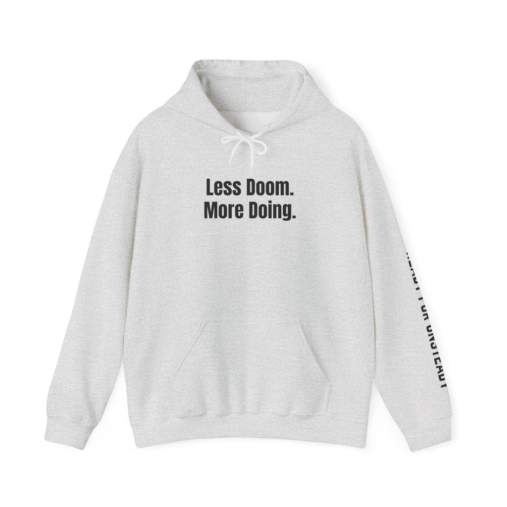 Less Doom More Doing Sweatshirt - Practical Prepping Hoodie - Emergency Preparedness Gift
