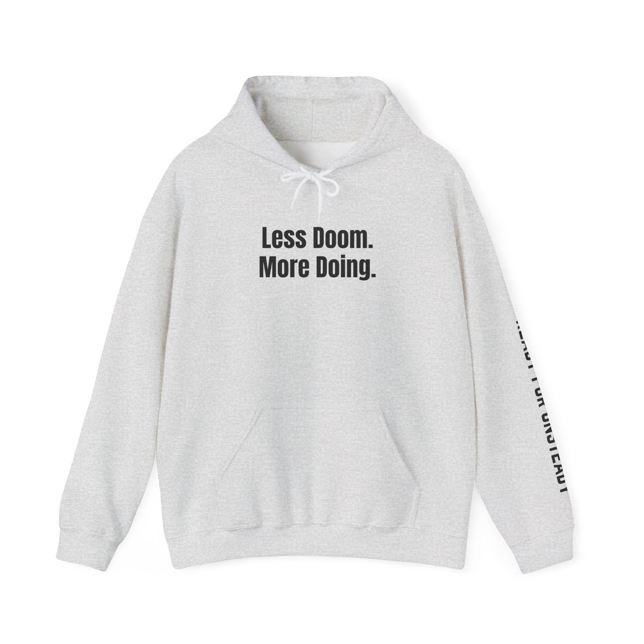 Less Doom More Doing Sweatshirt - Practical Prepping Hoodie - Emergency Preparedness Gift