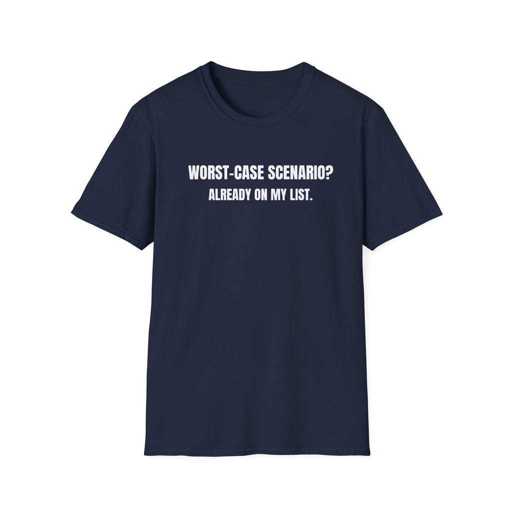 "Worst-Case Scenario? Already On My List." T-Shirt