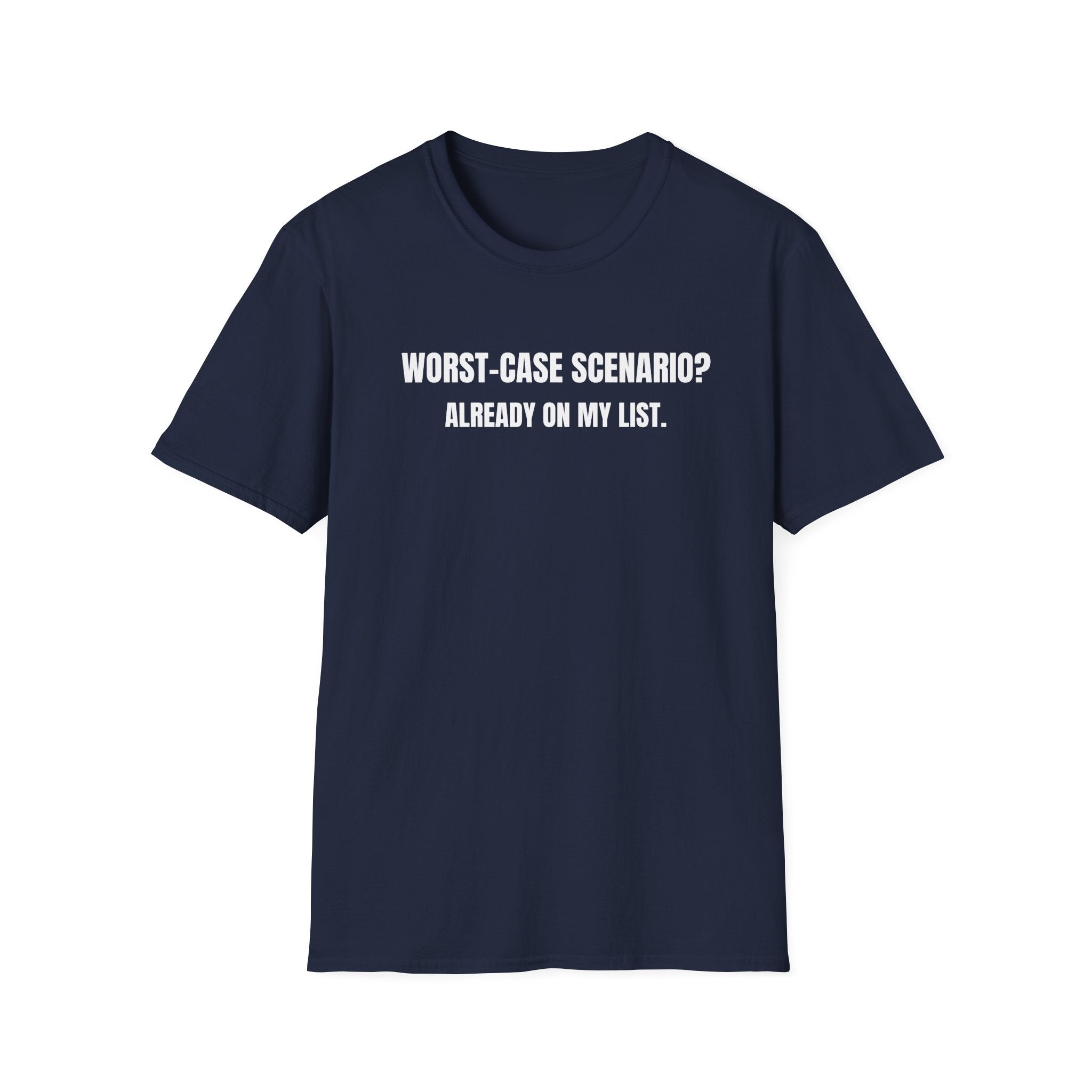 "Worst-Case Scenario? Already On My List." T-Shirt
