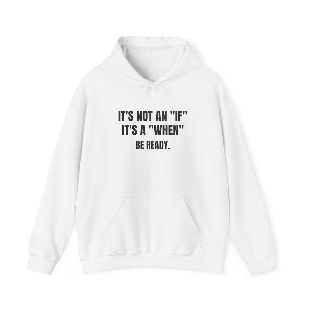 It’s Not an "If" It’s a "When" Sweatshirt