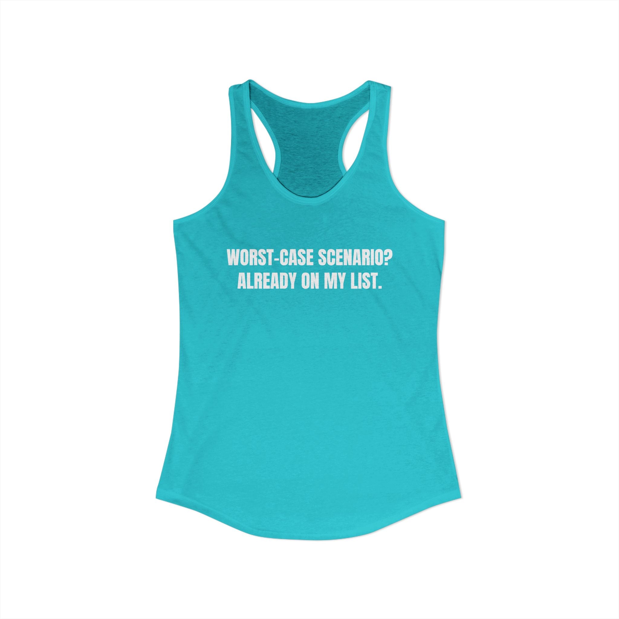 Worst Case Scenario? Already On My List. | Funny Preparedness Tank Top | Lightweight Comfort