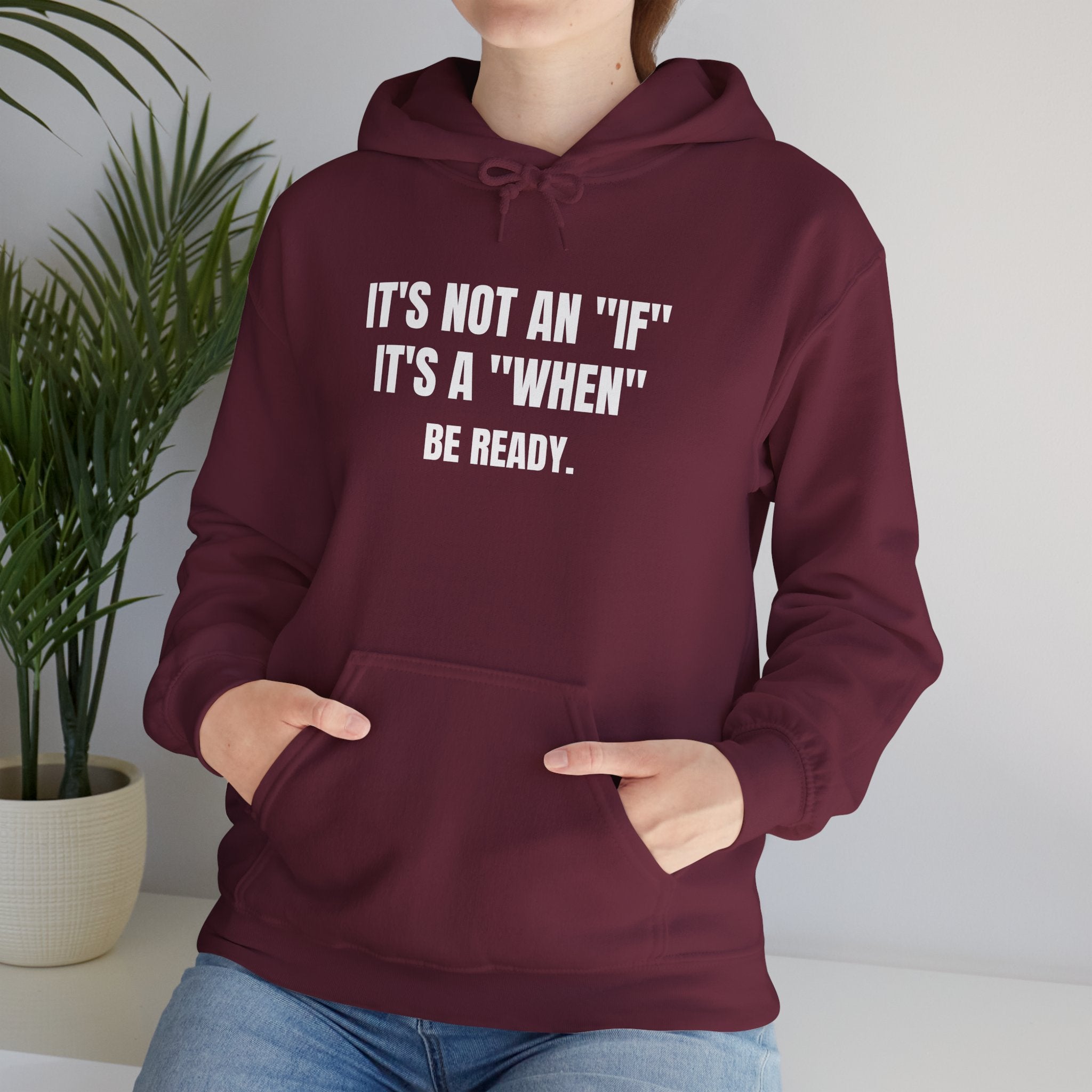 It’s Not an "If" It’s a "When" Sweatshirt