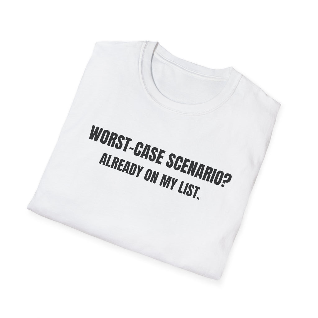 "Worst-Case Scenario? Already On My List." T-Shirt