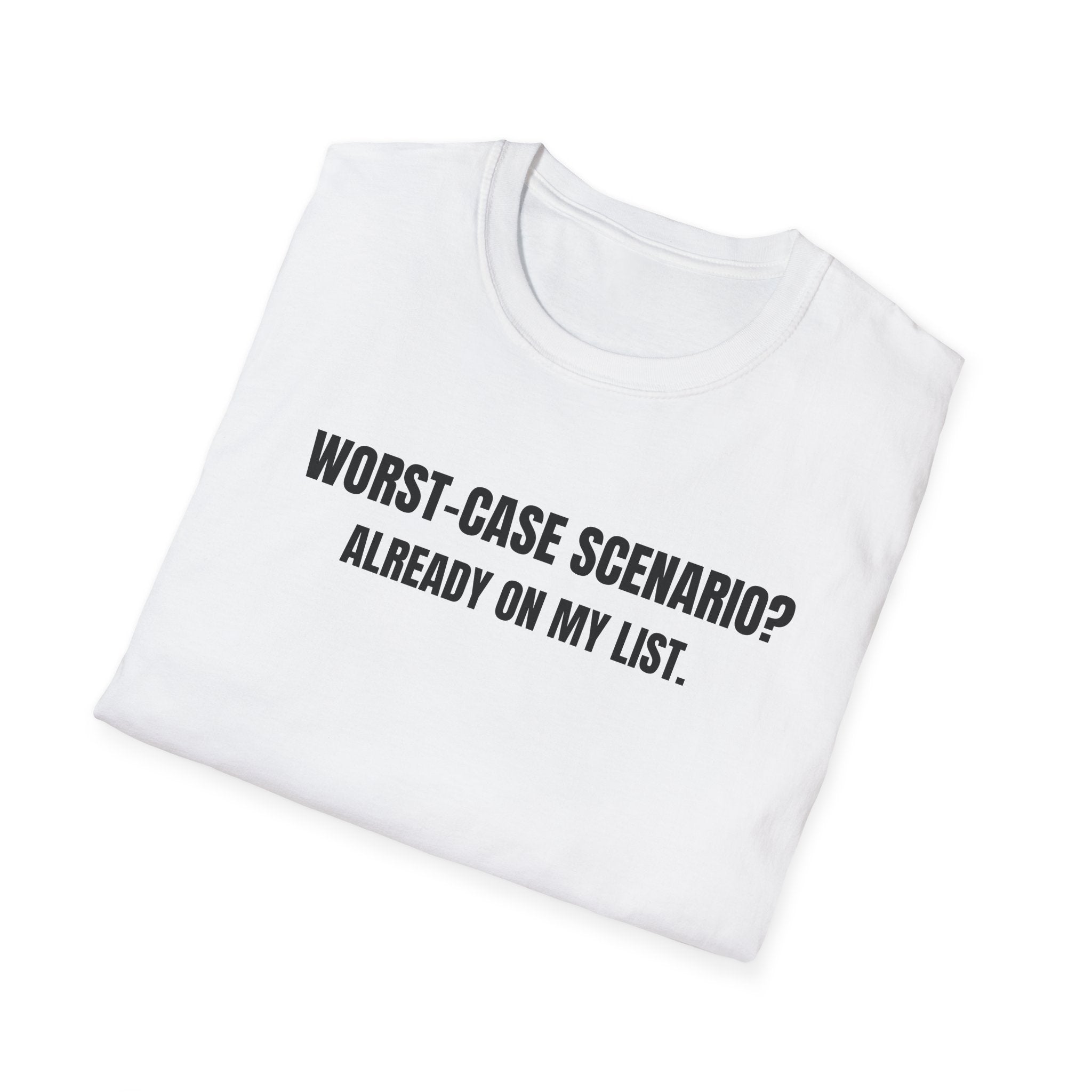"Worst-Case Scenario? Already On My List." T-Shirt