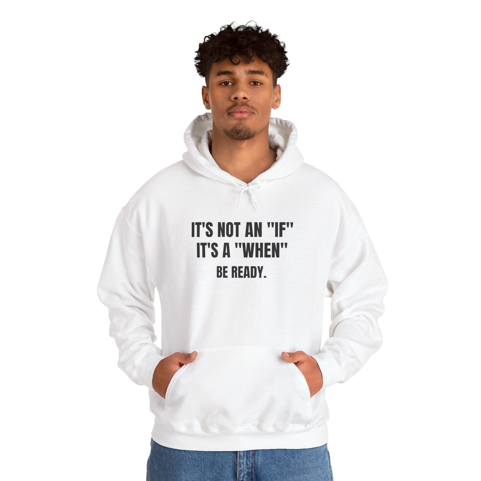 It’s Not an "If" It’s a "When" Sweatshirt