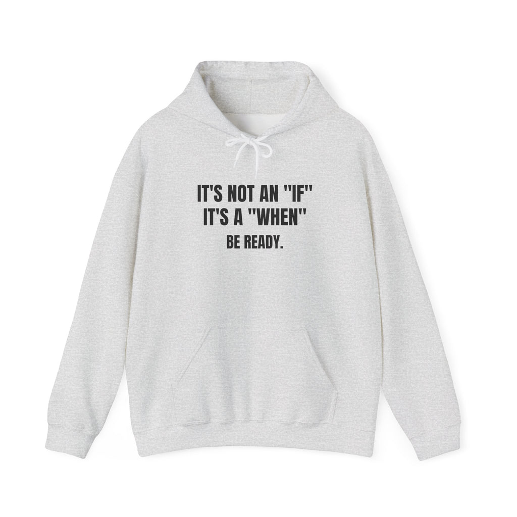 It’s Not an "If" It’s a "When" Sweatshirt