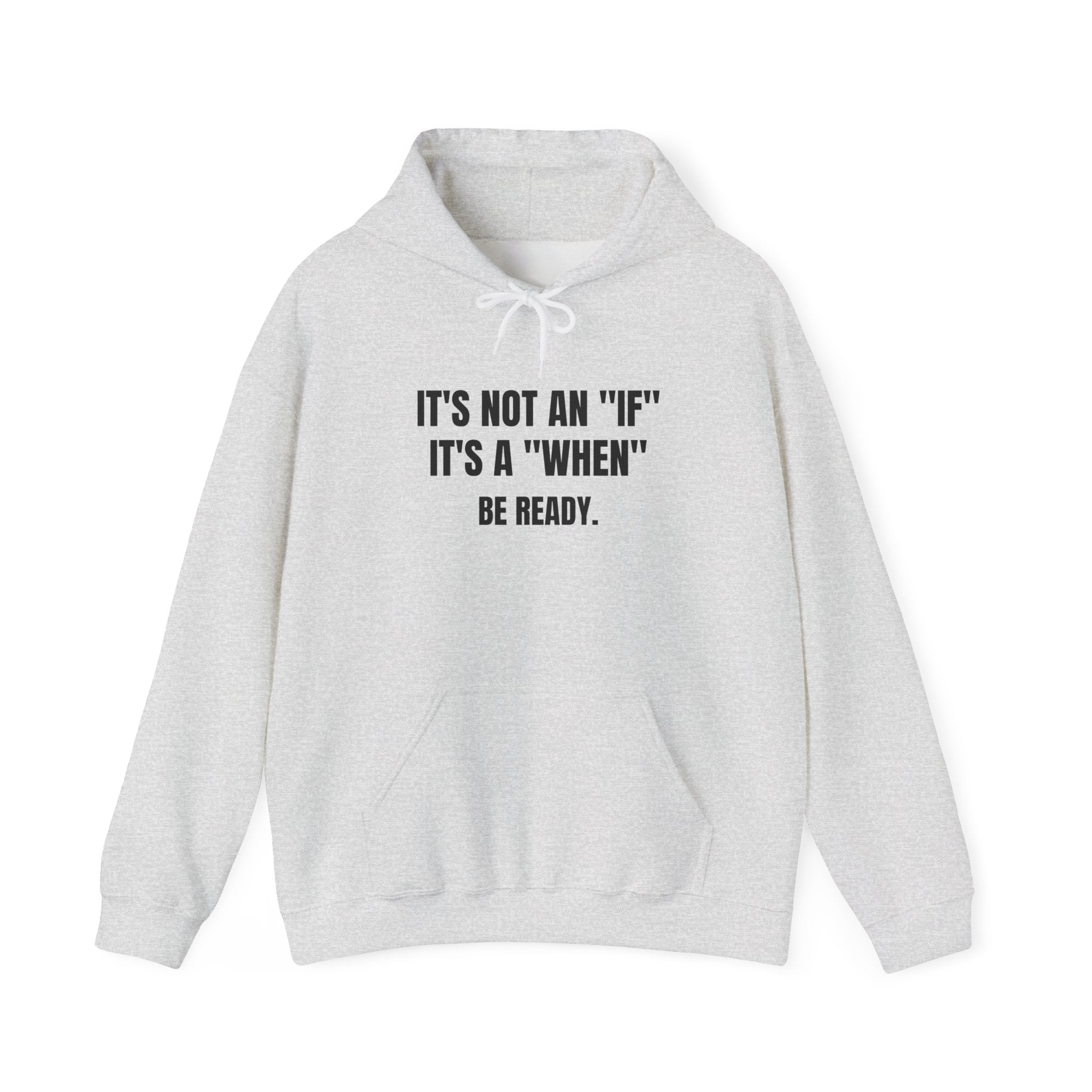 It’s Not an "If" It’s a "When" Sweatshirt