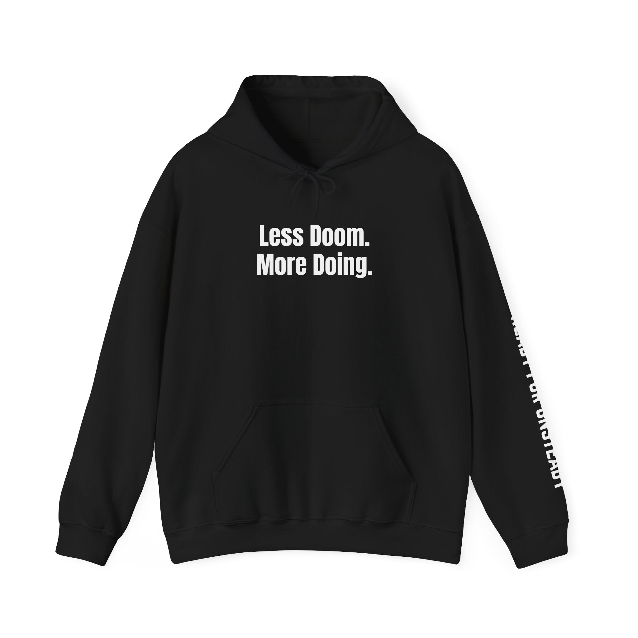 Less Doom More Doing Sweatshirt - Practical Prepping Hoodie - Emergency Preparedness Gift