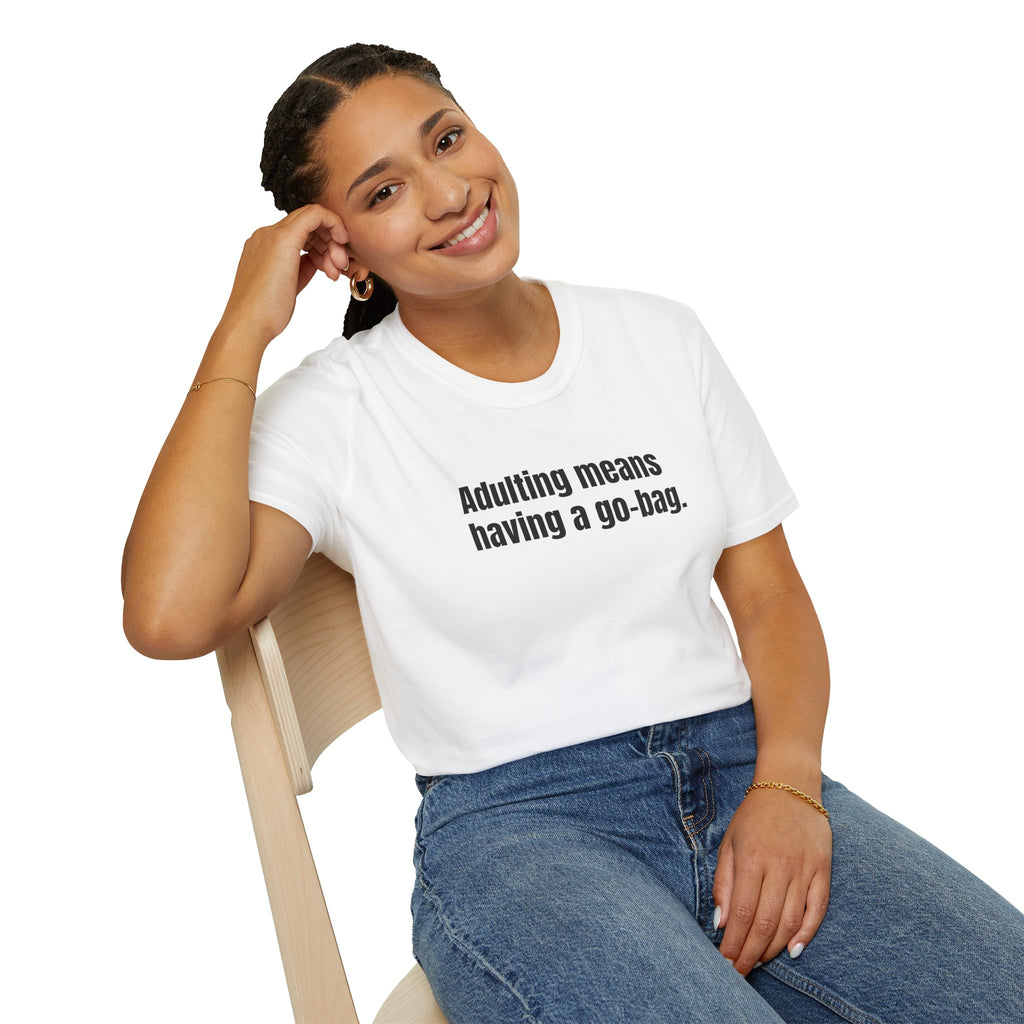 "Adulting Means Having a Go Bag" T-Shirt