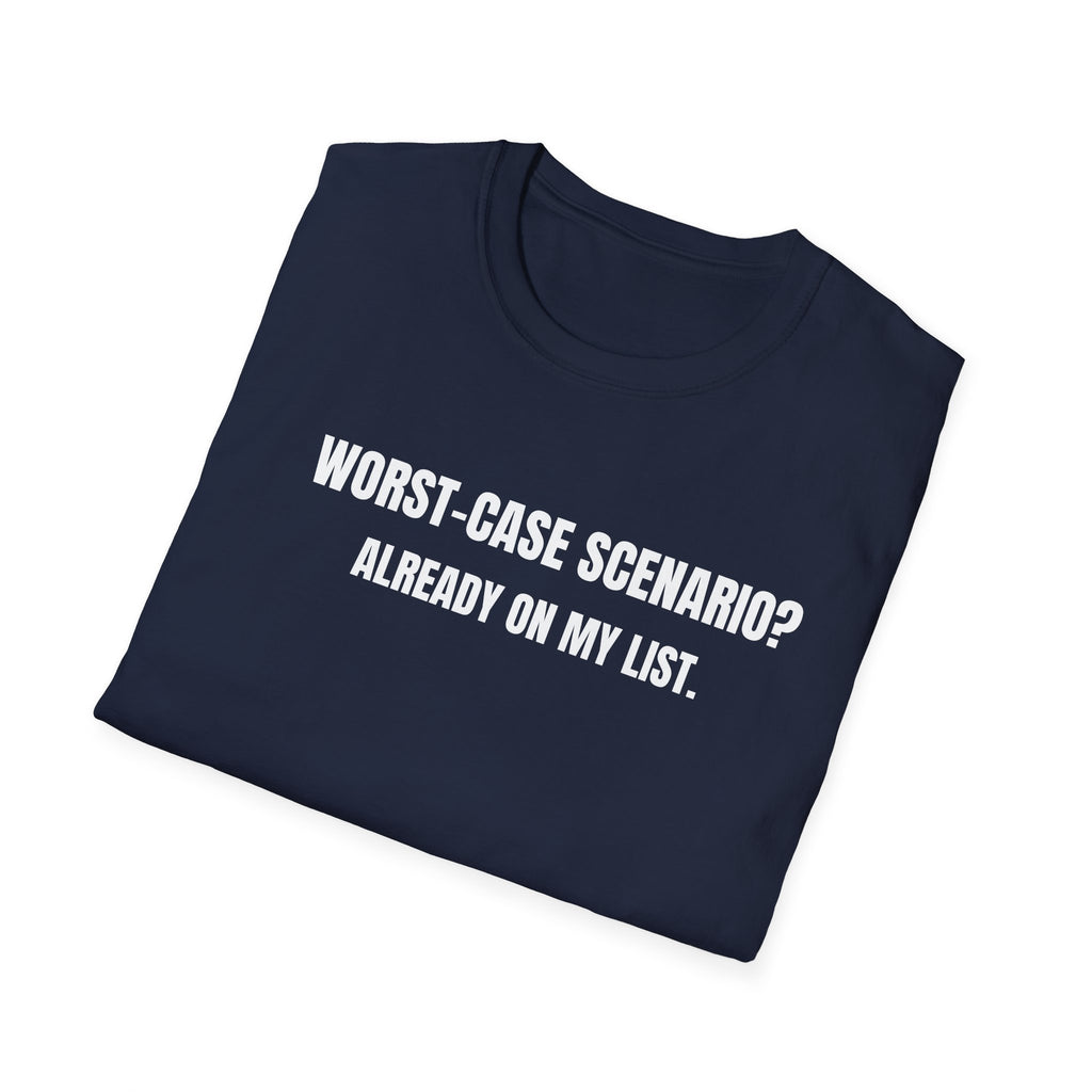 "Worst-Case Scenario? Already On My List." T-Shirt