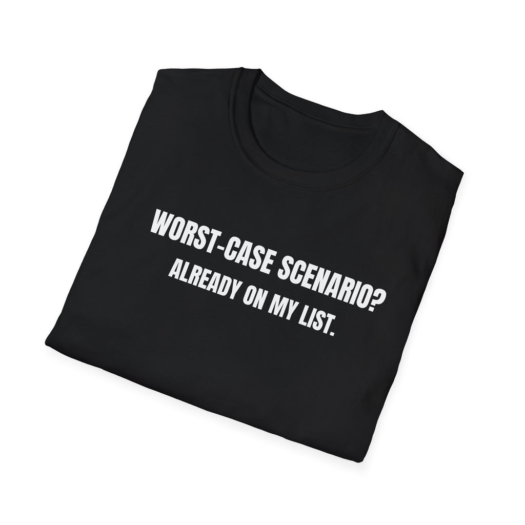 "Worst-Case Scenario? Already On My List." T-Shirt