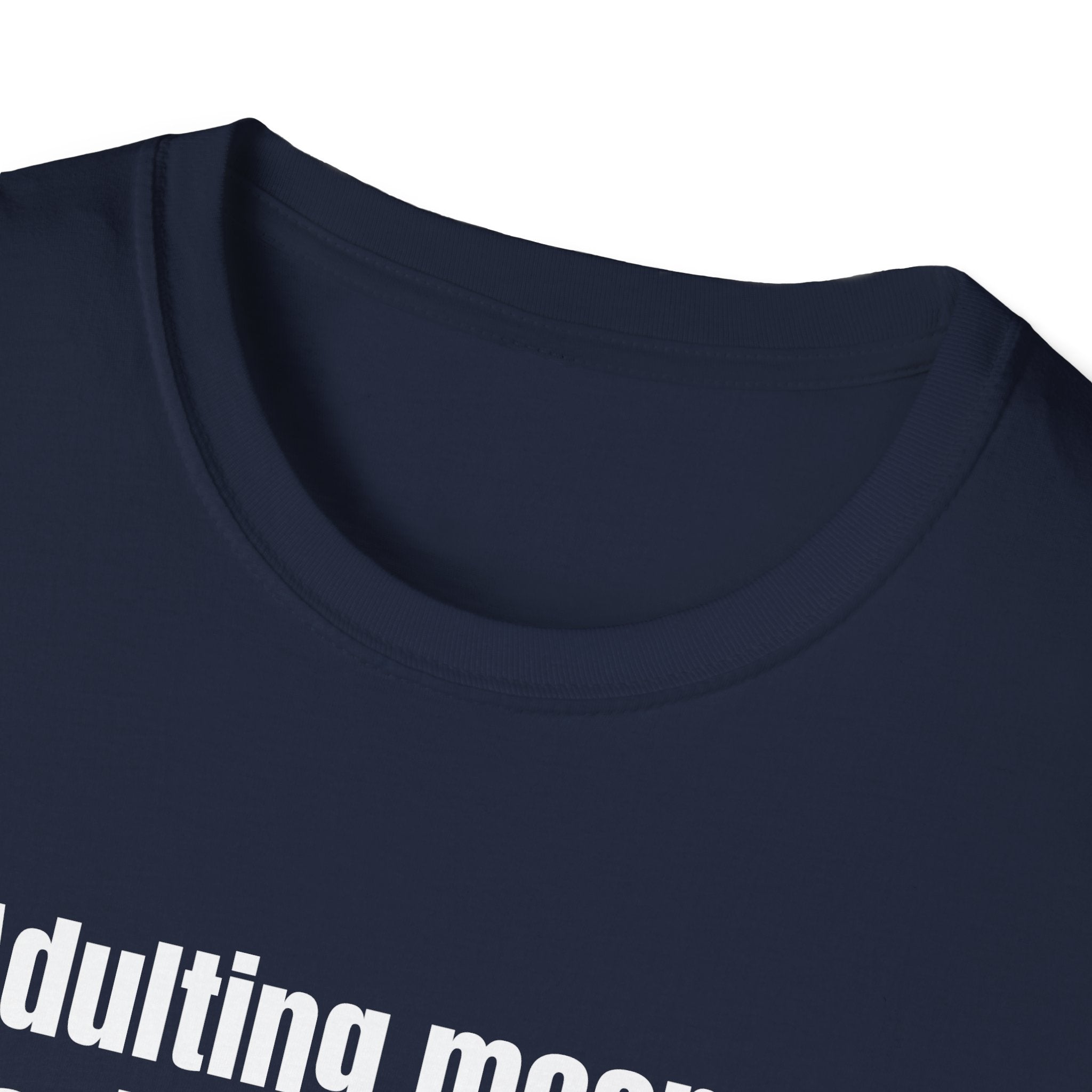 "Adulting Means Having a Go Bag" T-Shirt