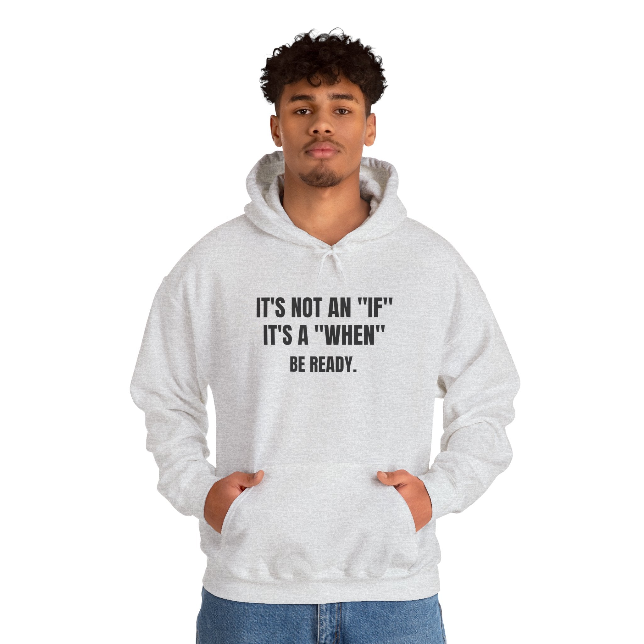 It’s Not an "If" It’s a "When" Sweatshirt