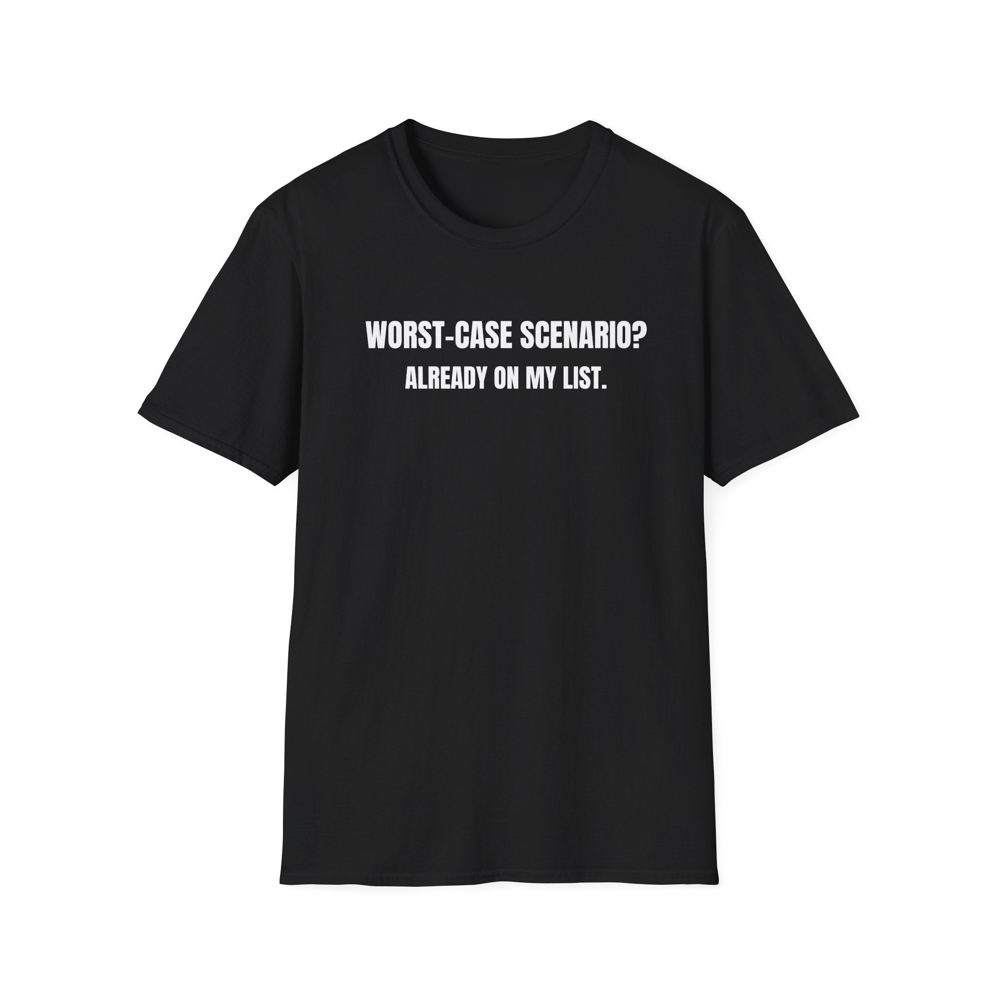 "Worst-Case Scenario? Already On My List." T-Shirt