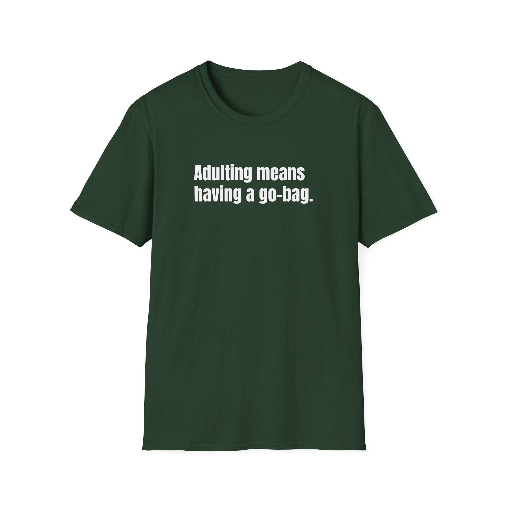 "Adulting Means Having a Go Bag" T-Shirt